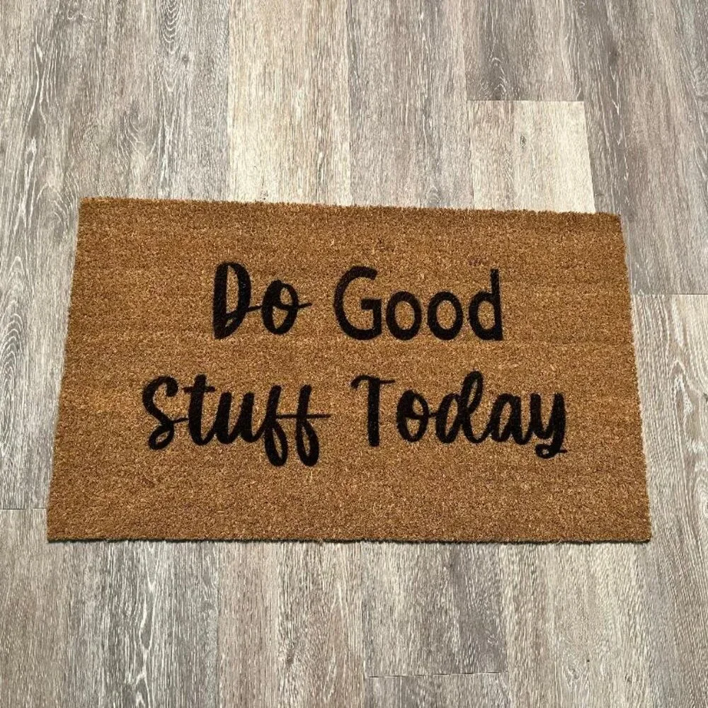 Do Good Stuff Today decorative door mat
